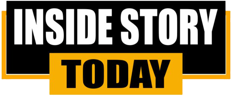 INSIDE STORY TODAY